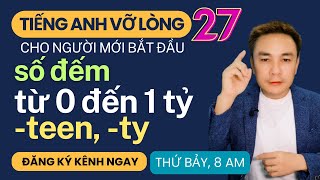 TIẾNG ANH VỠ LÒNG 27 Số đếm từ 0 đến1 tỷ đuôi teen đuôi ty  Thắng Phạm [upl. by Llibyc]