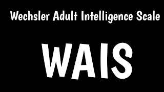 Wechsler Adult Intelligence Scale  WAIS [upl. by Prochoras]