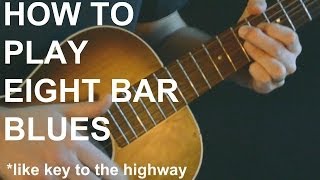 Eight Bar Blues Lesson In the Style of Key to the Highway [upl. by Alysia450]