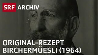 Birchermüesli  OriginalRezept und Geschichte 1964  SRF Archiv [upl. by Aihsekyw703]