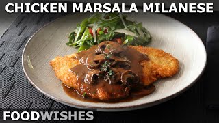 Chicken Marsala Milanese  Crispy Cutlets with Mushroom Sauce  Food Wishes [upl. by Nyledam]