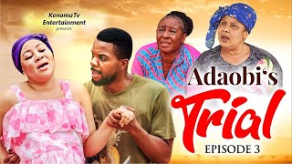 ADAOBIS TRIAL EPISODE 3 LATEST PATIENCE OZOKWOR OMANNADI SAMBASA NZERIBE CHINENYEUBA [upl. by Dunton]