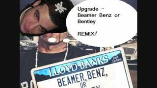 Upgrade  Lloyd Banks Ft Juelz Beamer Benz or Bentley REMIXwmv [upl. by Ayr]