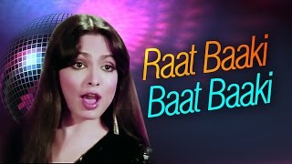 Raat Baaki Baat Baaki  Parveen Babi  Amitabh Bachchan  Shashi Kapoor  Namak Halal [upl. by Cesar]