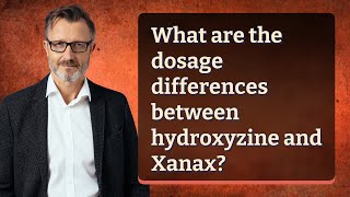 What are the dosage differences between hydroxyzine and Xanax [upl. by Tenay796]