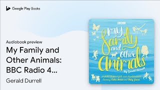 My Family and Other Animals BBC Radio 4… by Gerald Durrell · Audiobook preview [upl. by Ramed]