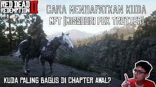 CARA MENDAPATKAN KUDA MFT MISSOURI FOX TROTTER RDR2 RED DEAD REDEMPTION 2 [upl. by Maurreen]