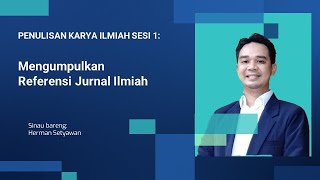 Penulisan Karya Ilmiah Cara Mengumpulkan Referensi Ilmiah Jurnal Ilmiah [upl. by Nauqes]