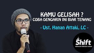 Kamu Gelisah  Coba Dengerin Ini Biar Tenang  Ust Hanan Attaki LC [upl. by Ahsaeym783]