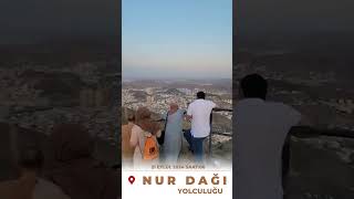 NUR DAĞI YOLCULUĞU 1 CEBELİ NUR nurdağı hira kabe beytullah vahiy oku [upl. by Amandy91]