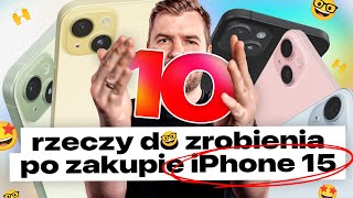 Zrób te 10 rzeczy po zakupie iPhone 15 [upl. by Nosoj]