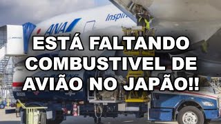 Está faltando combustível de avião no Japão você acredita nisso [upl. by Nnalyrehc71]