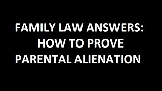 How to Prove Parental Alienation in Court [upl. by Jerol]