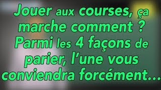 Jouer aux courses ça marche comment  Voici 4 façons de parier [upl. by Cuyler371]