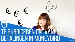 Te rubriceren ontvangen betalingen  Moneybird tutorial [upl. by Ithsav]