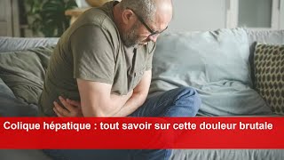 Colique hépatique  tout savoir sur cette douleur brutale [upl. by Corydon]