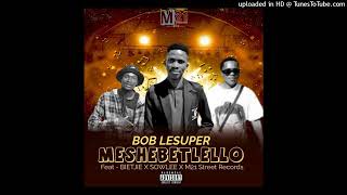 BoB LESUEUR  MESHEBETELLO  FEAT BIETJIE X SOWLEE X M21 STREET RECORDS OFFICIAL AUDIO [upl. by Bihas]