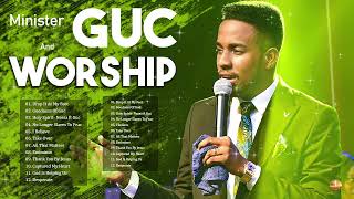 MINISTER GUC Greatest Hits Playlist  NOnStOp Praise abd Worship Music [upl. by Seluj]