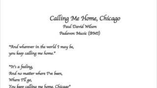 quotCalling Me Home Chicagoquot by Paul David Wilson Padavon BMI PerfArr Russell “Russoul” Pike Jr [upl. by Gibbon836]