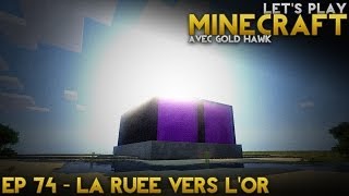 Minecraft SSP  74  La Ruée vers LOr [upl. by Nahtanod827]