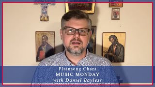 Plainsong Chant  Music Monday with Daniel Bayless [upl. by Anneiv]