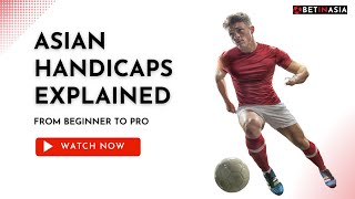 Asian Handicap Explained Advanced Strategy Full Guide [upl. by Eirhtug]