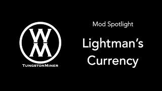 Mod Spotlight Lightmans Currency [upl. by Nawrocki380]