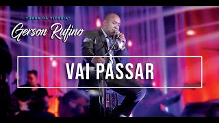 Gerson Rufino  Vai passar  DVD HORA DA VITÓRIA  Vídeo Oficial  videosyoutube [upl. by Assen]