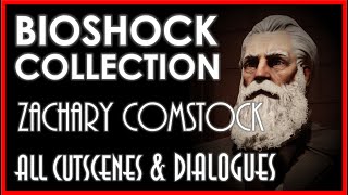 BIOSHOCK COLLECTION ZACHARY COMSTOCK  All Cutscenes amp Audio Diaries  Complete Saga PC 4K 60FPS [upl. by Lienhard]