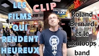 quotles films qui rendent heureuxquot by Roland Bernard et le ukuloops band [upl. by Enedan]