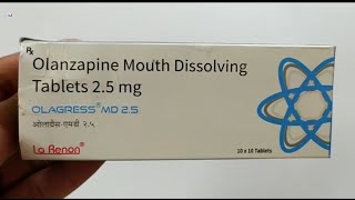 OLAGRESS MD 25 Tablet  Olanzapine Mouth Dissolving Tablets 25mg  OLAGRESS MD 25mg Tablet Uses [upl. by Nnylrahc]