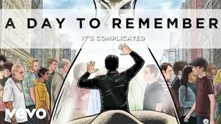 A Day To Remember  Its Complicated Audio [upl. by Libys]