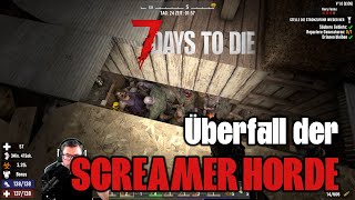 7 DAYS TO DIE 💀 027 Überfall der Screamer Horde deutschgameplay [upl. by Odlanor845]