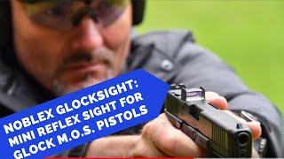 NOBLEX GLOCKsight with the ultracompact red dot for GLOCK MOS pistols on the shooting range [upl. by Ecilahc236]