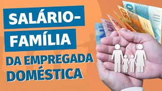 Salário família da empregada doméstica  dicasdecasa [upl. by Donegan]