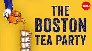 The story behind the Boston Tea Party  Ben Labaree [upl. by Weil]