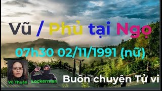 Buôn chuyện tử vi  Vũ Khúc  Thiện Phủ tại Ngọ 02111991 07h30 nữ [upl. by Siegel587]