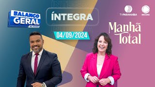 🔴 BALANÇO GERAL MANHÃ E MANHÃ TOTAL  04092024  TV PARANAÍBA AFILIADA RECORD [upl. by Edyth]