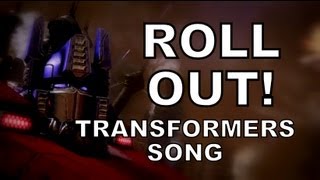 ROLL OUT  TRANSFORMERS SONG [upl. by Auqeenwahs]