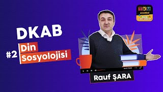 Din Sosyolojisi 2 DKAB  Rauf ÅARA tkmakademi dkab [upl. by Loughlin]