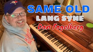 Dan Fogelberg Same Old Lang Syne Piano [upl. by Esinrahs639]