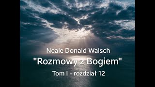 Neale Donald Walsch quotRozmowy z Bogiemquot  1rozdz12 [upl. by Ynavoeg731]