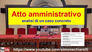 Atto amministrativo analisi di un caso concreto a cura di Simone Chiarelli 912024 [upl. by Ursulina]