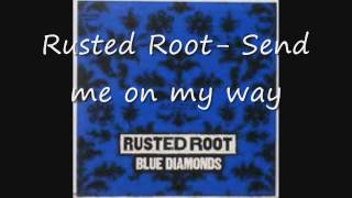 Rusted root Send me on my way [upl. by Leafar]