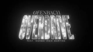 Ofenbach  Overdrive feat Norma Jean Martine Official Audio [upl. by Rehpetsirhc]