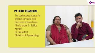 Chronic Cervicitis With Thickened Endometrium Fibroid  Patient Testimonial  Dr Sabita Kumari [upl. by Rehotsirhc]