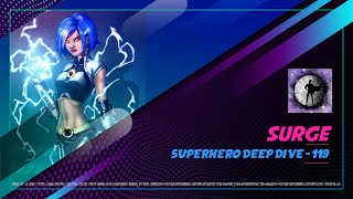 Surge  Superhero Deep Dive 119 [upl. by Ahsirtak]