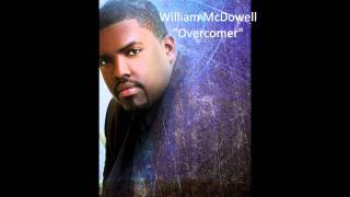 William McDowell quotovercomerquot [upl. by Pomfret402]