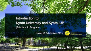 Kyoto iUP：Introduction to Kyoto University and Kyoto iUP Scholarship Program [upl. by Sucirdor]