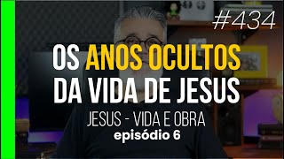 Os anos ocultos da vida de Jesus  Dos 12 aos 30 anos  Jesus vida e obra  Episódio 6  434 [upl. by Kattie]